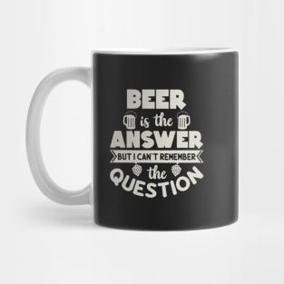 Beer is the answer Mug